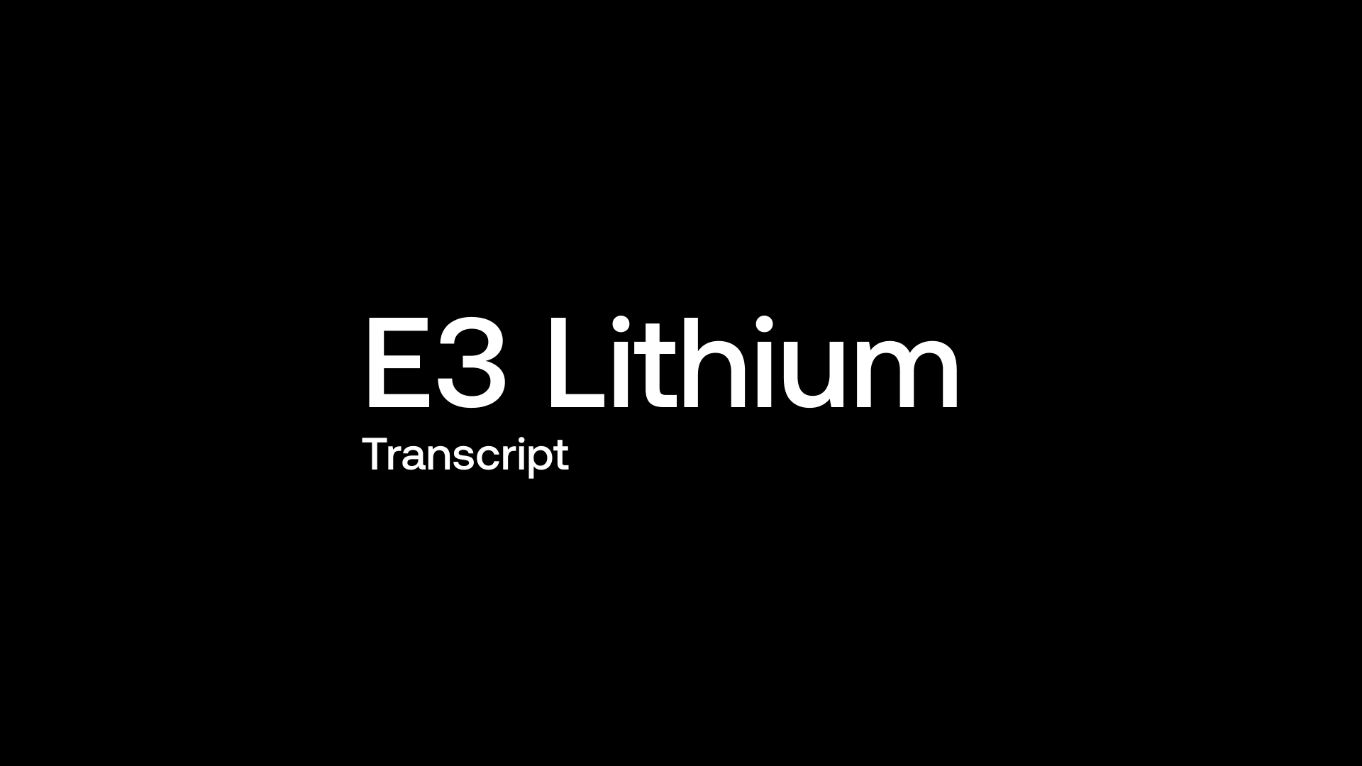 Transcript E3 Lithium (TSXV ETL) Scaling up, Commercializing and